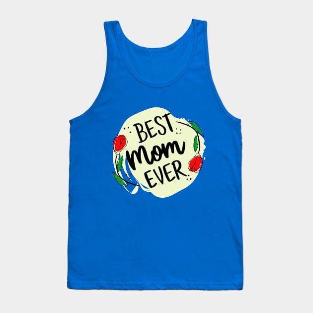 Best mom ever Tank Top by Hmus